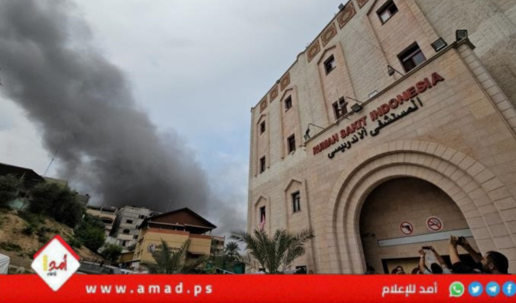 جيش الاحتلال يستهدف مستشفيات كمال عدوان والعودة والأندونيسي شمال قطاع غزة