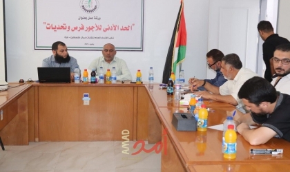 رؤساء نقابات عمالية يطالبون بالبدء في إجراءات عملية لإقرار الحد الأدنى للأجور بغزة